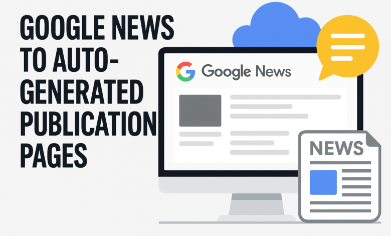google news otomatik yayın sayfaları