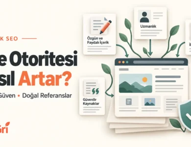 Web sitesinin organik otoritesi nasıl artar